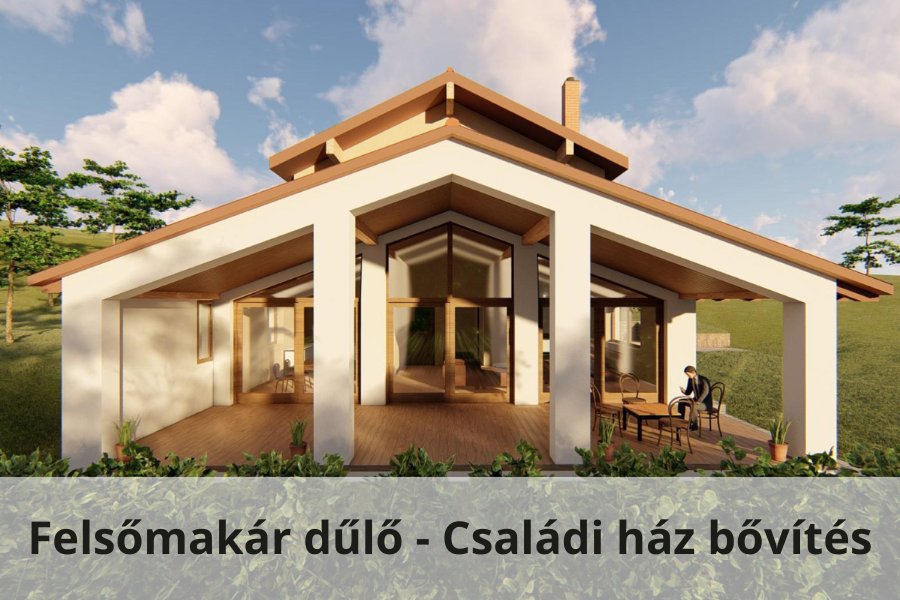 Felsőmakár dűlő - Családi ház bővítés
